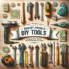 Affordable DIY Tools for Your Ultimate Budget Toolkit Upgrade